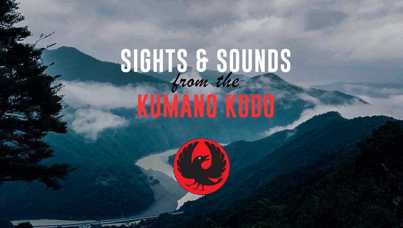 Sights & Sounds from the Kumano Kodo